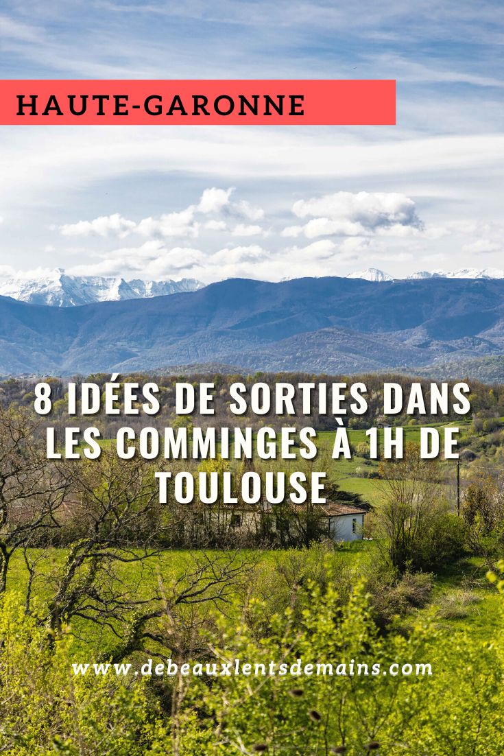 Haute-Garonne Tourisme 8 idées de sorties dans les Comminges à 1 h de Toulouse